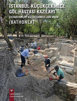 İstanbul Küçükçekmece Göl Havzası Kazıları / Excavations of Küçükçekmece Lake Basin ( BATHONEA)
