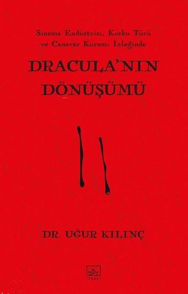 Dracula'nın Dönüşümü - Sinem Endüstrisi Korku Türü ve Canavar Kuramı İzleğinde | İthaki Yayınları (İnce Kapak) - Resim 1