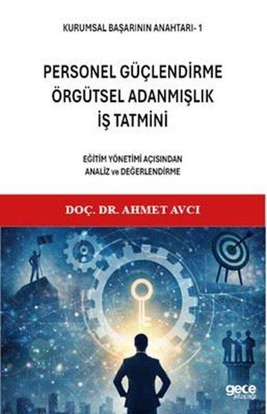 Personel Güçlendirme Örgütsel Adanmışlık İş Tatmini - Eğitim Yönetimi Açısından Analiz ve Değerlen | Gece Kitaplığı (İnce Kapak) - Resim 1
