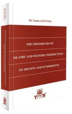 The Crossroads of Islamic and Western Perspectives on Dignity and Punishments - Usame Altuntas kitap kapağı