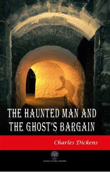 The Haunted Man and The Ghost's Bargain - Charles Dickens kitap kapağı