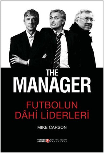 The Manager - Futbolun Dahi Liderleri - Mike Carson kitap kapağı