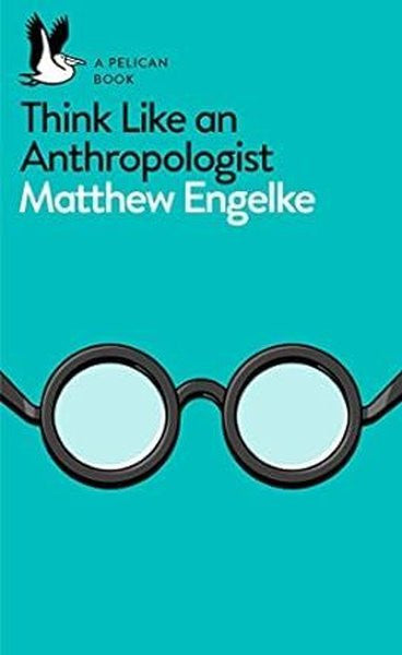 Think Like an Anthropologist (Pelican Books) - Kolektif kitap kapağı