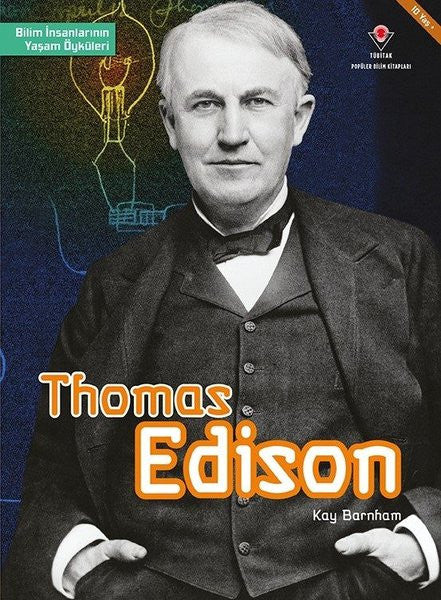 Thomas Edison - Bilim İnsanlarının Yaşam Öyküleri - Kay Bamham kitap kapağı