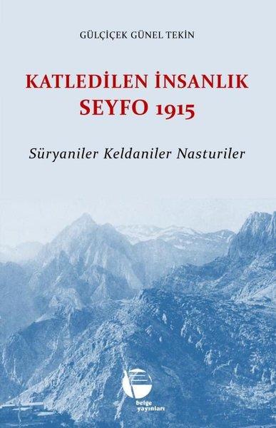 Katledilen İnsanlık Seyfo 1915 - Süryaniler Keldaniler Nasturiler | Belge Yayınları (İnce Kapak) - Resim 1