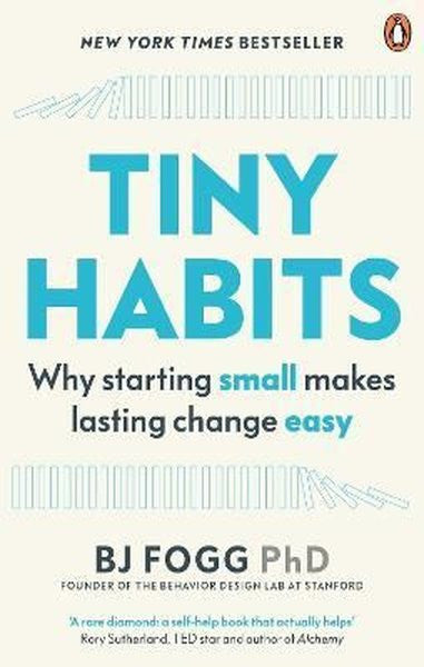 Tiny Habits : Why Starting Small Makes Lasting Change Easy - Bj Fogg kitap kapağı