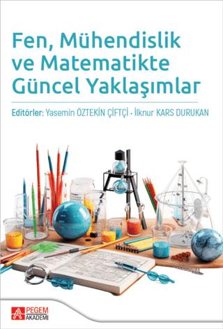 Fen, Mühendislik ve Matematikte Güncel Yaklaşımlar | Pegem Akademi Yayıncılık (Ciltsiz) - Resim 1