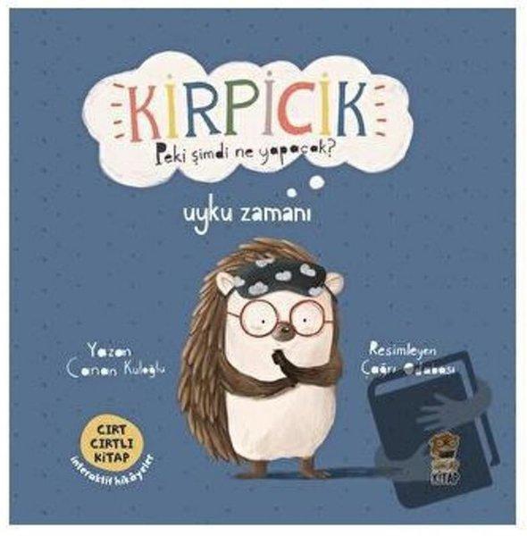 Kirpicik Peki Şimdi Ne Yapacak? Uyku Zamanı - Cırt Cırtlı Kitap | Sincap Kitap (İnce Kapak) - Resim 1