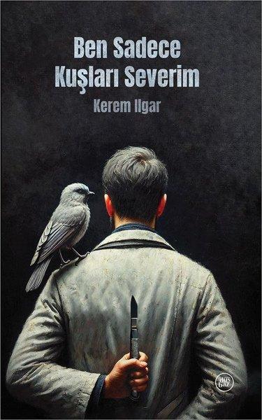 Ben Sadece Kuşları Severim | Düşbaz (İnce Kapak) - Resim 1