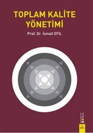 Toplam Kalite Yönetimi - Prof. Dr. İsmail Efil kitap kapağı