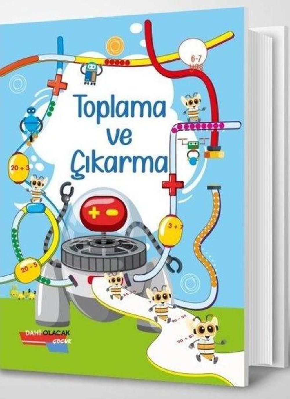Toplama ve Çıkarma 6 - 7 Yaş | Dahi Olacak Çocuk Yayınları