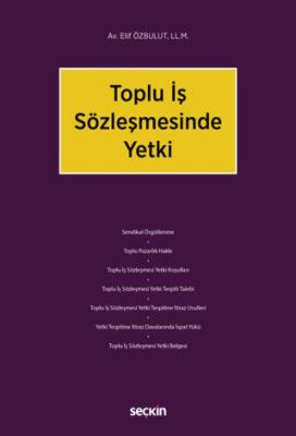 Toplu İş Sözleşmesinde Yetki - Elif Özbulut kitap kapağı