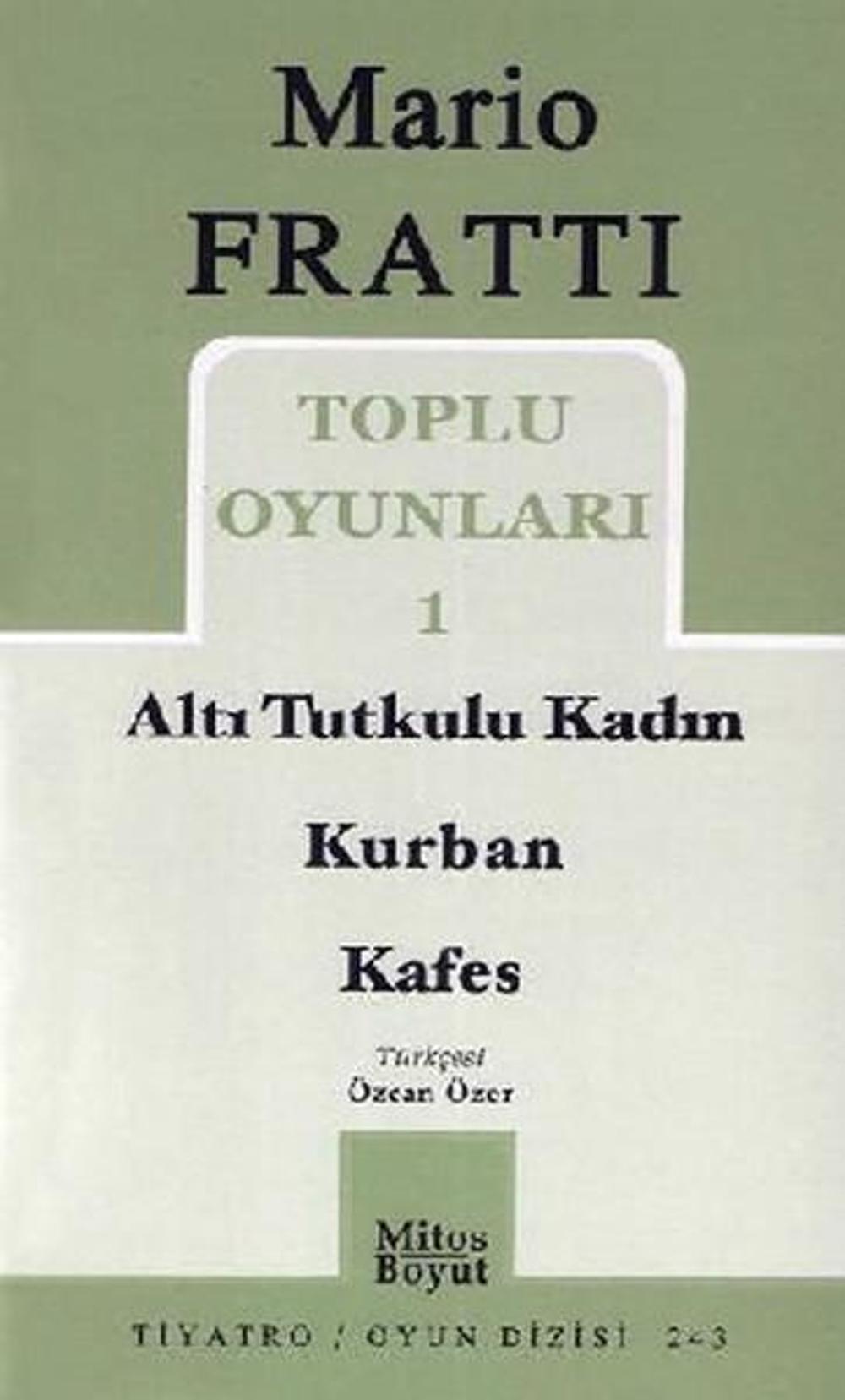 Toplu Oyunlar 1 - Altı Tutkulu Kadın - Kurban - Kafes | Mitos Boyut Yayınları