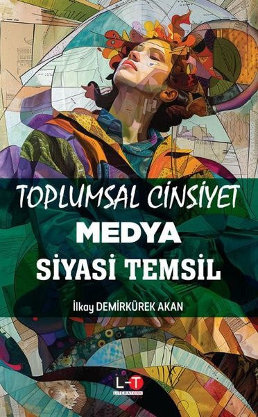 Toplumsal Cinsiyet Medya Siyasi Temsil - İlkay Demirkürek Akan kitap kapağı