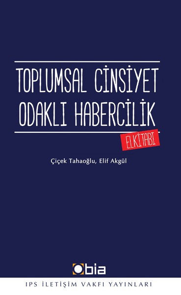 Toplumsal Cinsiyet Odaklı Habercilik Elkitabı - Çiçek Tahaoğlu kitap kapağı