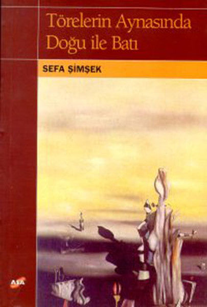 Törelerin Aynasında Doğu İle Batı - Sefa Şimşek kitap kapağı
