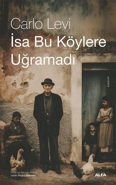 İsa Bu Köylere Uğramadı | Alfa Yayıncılık (İnce Kapak) - Resim 1