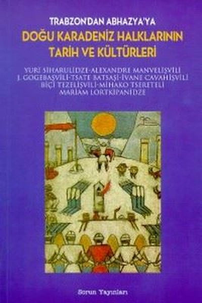 Trabzon'dan Abhazya'ya Doğu Karadeniz Halkları Tarih ve Kültürleri - Kolektif kitap kapağı