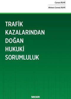 Trafik Kazalarından Doğan Hukuki Sorumluluk - Canan Ruhi kitap kapağı