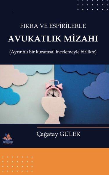 Fıkra ve Esprilerle Avukatlık Mizahı - Ayrıntılı Bir Kuramsal İncelemeyle Birlikte | Berksan Yayıncılık (İnce Kapak) - Resim 1