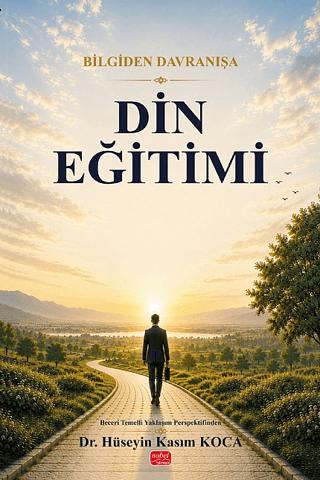 Bilgiden Davranışa Din Eğitim | Nobel Bilimsel Eserler (Ciltsiz) - Resim 1