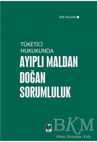 Tüketici Hukukunda Ayıplı Maldan Doğan Sorumluluk - Arif Kalkan kitap kapağı