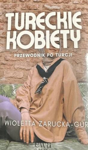 Tureckie Kobiety - Wioletta Zarucka-Gür kitap kapağı