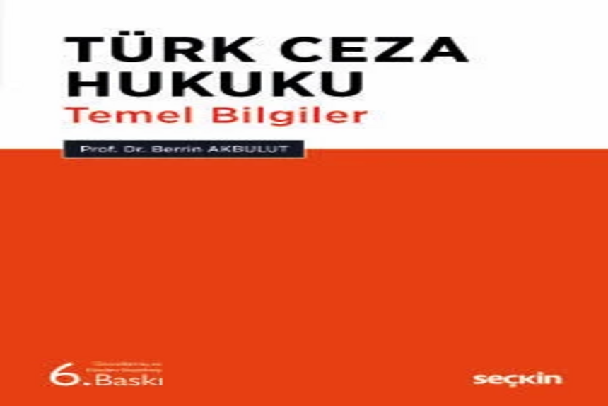 Türk Ceza Hukuku Temel Bilgiler Prof. Dr. Berrin Akbulut kitap kapağı