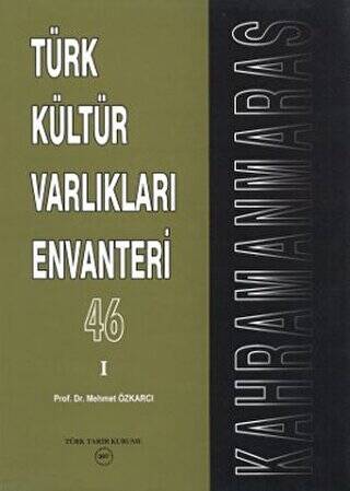 Türk Kültür Varlıkları Envanteri Kahramanmaraş - 46 - Mehmet Özkarcı kitap kapağı