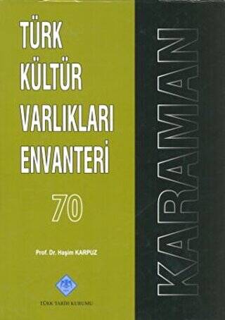 Türk Kültür Varlıkları Envanteri Karaman - 70 - Prof.Dr. Haşim Karpuz kitap kapağı