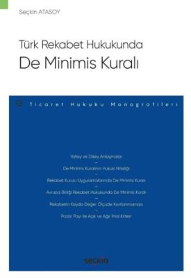 Türk Rekabet Hukukunda De Minimis Kuralı - Seçkin Atasoy kitap kapağı