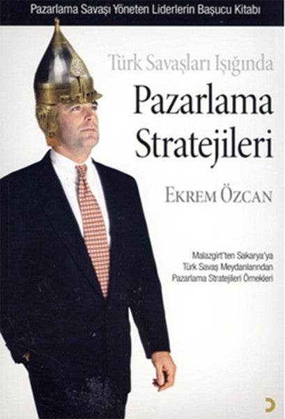 Türk Savaşları Işığında Pazarlama Stratejileri - Ekrem Özcan kitap kapağı