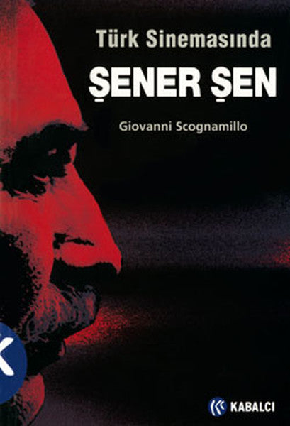 Türk Sinemasında Şener Şen - Giovanni Scagnamillo kitap kapağı