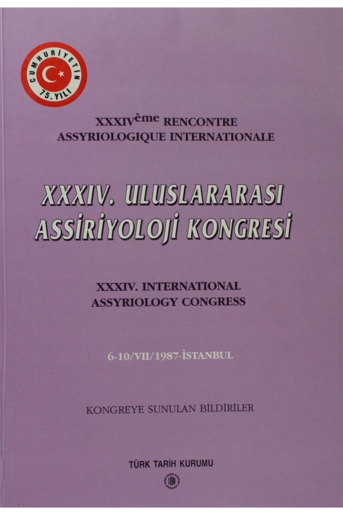 Türk Tarih Kurumu Yayınları 34. Uluslararası Assiriyoloji Kongresi - Kolektif kitap kapağı