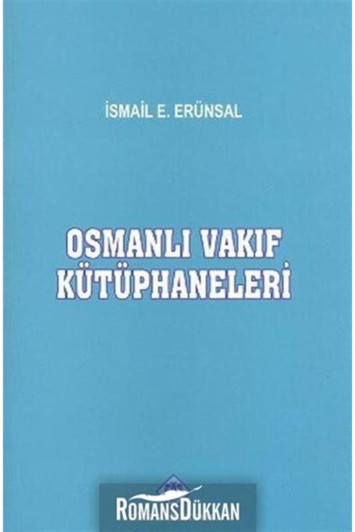 Türk Tarih Kurumu Yayınları Osmanlı Vakıf Kütüphaneleri - İsmail E. Erünsal kitap kapağı