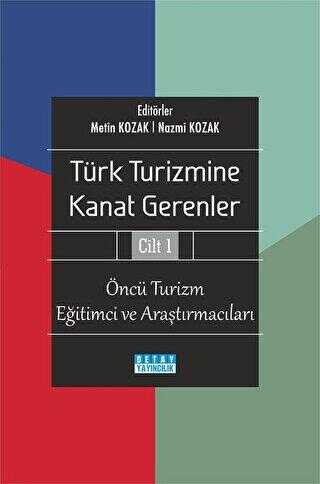 Türk Turizmine Kanat Gerenler Cilt 1 - Metin Kozak kitap kapağı