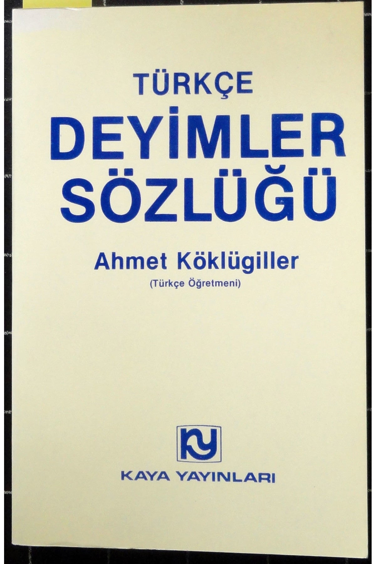 Türkçe Deyimler Sözlüğü - Ahmet Köklügiller kitap kapağı