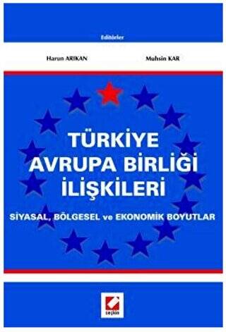 Türkiye Avrupa Birliği İlişkileri Siyasal, Bölgesel ve Ekonomik Boyutlar - Muhsin Kar kitap kapağı