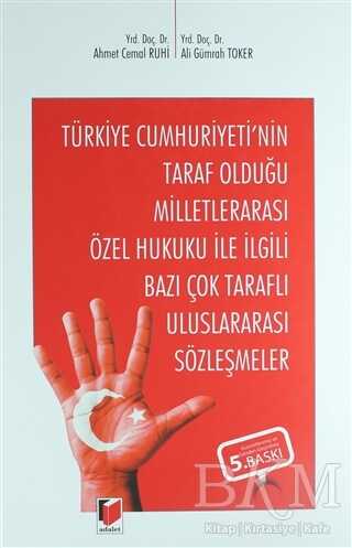 Türkiye Cumhuriyeti`nin Taraf Olduğu Milletlerarası Özel Hukuku İle İlgili Bazı Çok Taraflı Uluslararası Sözleşmeler - Ahmet Cemal Ruhi kitap kapağı