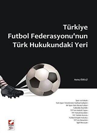Türkiye Futbol Federasyonu`nun Türk Hukukundaki Yeri - Aytaç Özelçi kitap kapağı