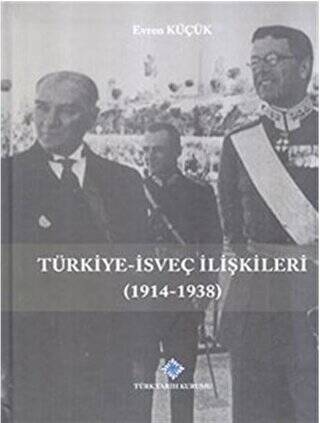 Türkiye-İsveç İlişkileri 1914-1938 - Evren Küçük kitap kapağı