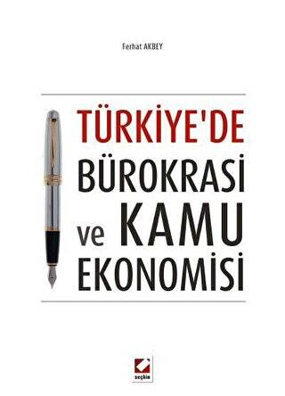 Türkiye`de Bürokrasi ve Kamu Ekonomisi - Dr. Ferhat Akbey kitap kapağı