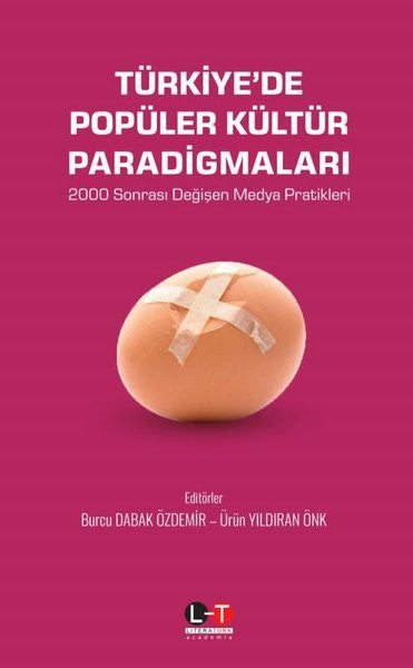Türkiye'de Popüler Kültür Paradigmaları - 2000 Sonrası Değişen Medya Pratikleri - Burcu Dabak Özdemir kitap kapağı
