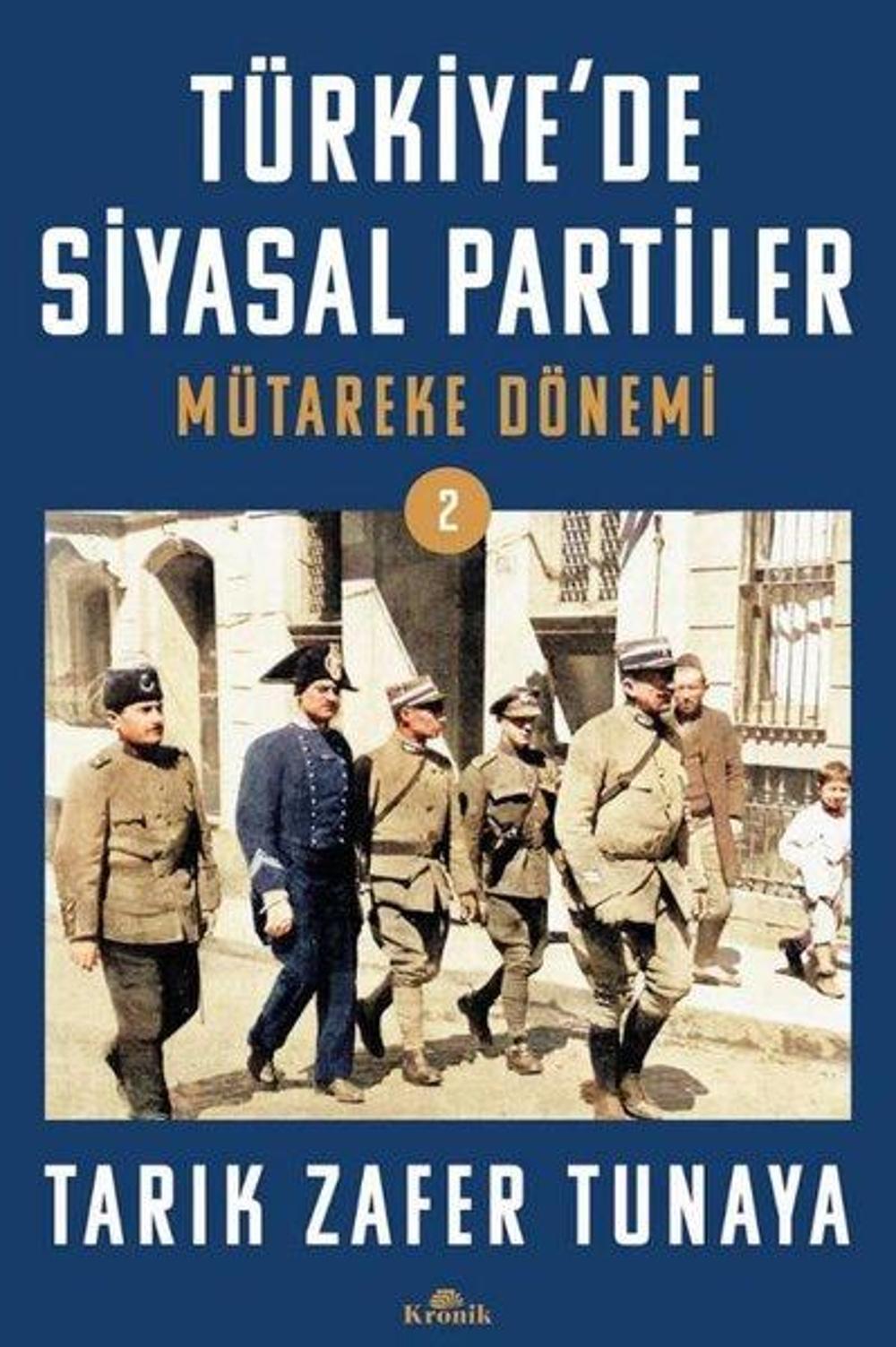 Türkiye'de Siyasal Partiler Cilt 2 - Mütareke Dönemi | Kronik Kitap
