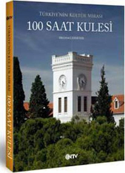 Türkiye'nin Kültür Mirası-100 Saat Kulesi - Meltem Cansever kitap kapağı