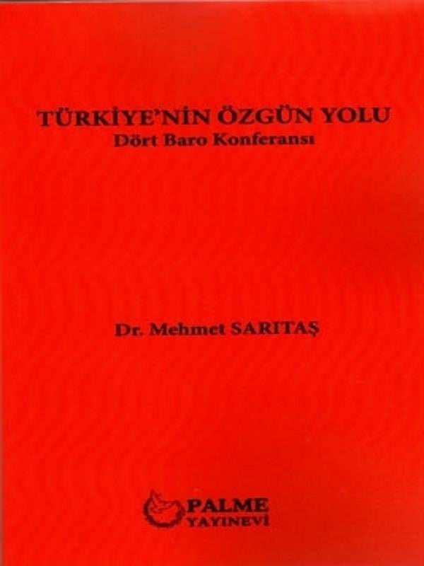 Türkiye'Nin Özgün Yolu Dört Baro Konferansı - Palme Yayınları - Mehmet Sarıtaş kitap kapağı
