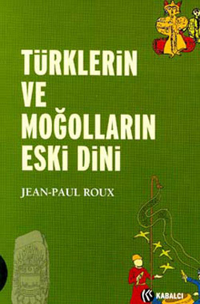Türklerin Ve Moğolların Eski Dini - Jean Paul Roux kitap kapağı