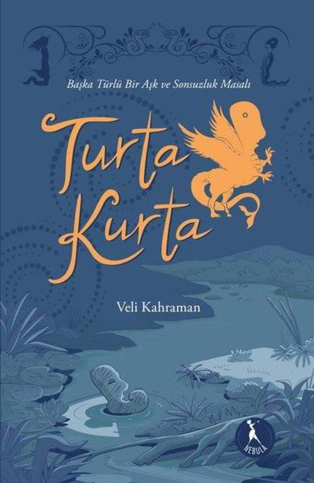 Turta Kurta - Başka Türlü Bir Aşk ve Sonsuzluk Masalı | Nebula Kitap