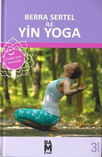 Berra Sertel İle Yin Yoga | Bam Kitap (İnce Kapak) - Resim 1
