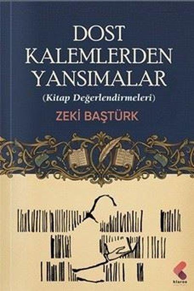 Dost Kalemlerden Yansımalar - Kitap Değerlendirmeleri | Klaros Yayınları (İnce Kapak) - Resim 1
